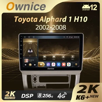 Ownice K6+ 2K за Toyota Alphard 1 H10 2002 - 2008 Автомобилно радио Мултимедиен видео плейър Навигация Стерео GPS Android12 No 2din DVD Изображение